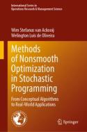 Methods of Nonsmooth Optimization in Stochastic Programming di Welington Luis de Oliveira, Wim Stefanus van Ackooij edito da Springer International Publishing