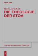 Dienstbeck, S: Theologie der Stoa di Stefan Dienstbeck edito da Gruyter, de Oldenbourg
