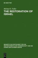The Restoration of Israel: Israel's Re-Gathering and the Fate of the Nations in Early Jewish Literature and Luke-Acts di Michael E. Fuller edito da Walter de Gruyter