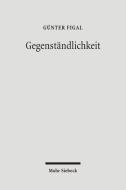 Gegenstandlichkeit: Das Hermeneutische Und Die Philosophie di Gunter Figal, Geunter Figal edito da Mohr Siebeck