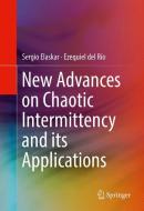 New Advances on Chaotic Intermittency and its Applications di Sergio Elaskar, Ezequiel del Río edito da Springer International Publishing