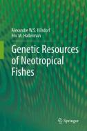 Genetic Resources of Neotropical Fishes di Eric M. Hallerman, Alexandre W. S. Hilsdorf edito da Springer International Publishing