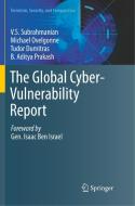 The Global Cyber-Vulnerability Report di Tudor Dumitras, Michael Ovelgonne, Aditya Prakash, V. S. Subrahmanian edito da Springer International Publishing