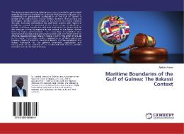 Maritime Boundaries of the Gulf of Guinea: The Bakassi Context di Adebisi Arewa edito da LAP Lambert Academic Publishing