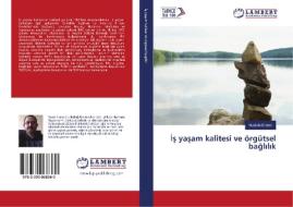 Is yasam kalitesi ve örgütsel baglilik di Mustafa Erdem edito da LAP Lambert Academic Publishing