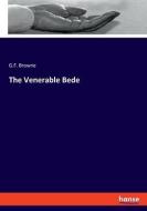 The Venerable Bede di G. F. Browne edito da hansebooks