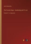 The Forsyte Saga - Awakening and To Let di John Galsworthy edito da Outlook Verlag