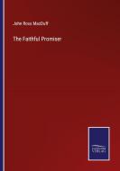 The Faithful Promiser di John Ross Macduff edito da Salzwasser Verlag