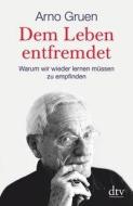 Dem Leben entfremdet di Arno Gruen edito da dtv Verlagsgesellschaft