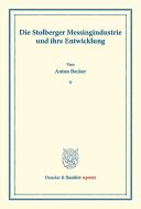 Die Stolberger Messingindustrie und ihre Entwicklung. di Anton Becker edito da Duncker & Humblot