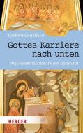 Gottes Karriere nach unten di Gisbert Greshake edito da Herder Verlag GmbH