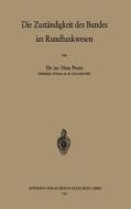 Die Zuständigkeit des Bundes im Rundfunkwesen di H. Peters edito da Springer Berlin Heidelberg