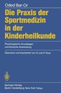 Die Praxis der Sportmedizin in der Kinderheilkunde di O. Bar-Or edito da Springer Berlin Heidelberg