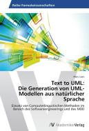 Text to UML: Die Generation von UML-Modellen aus natürlicher Sprache di Marc Lexis edito da AV Akademikerverlag