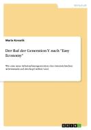 Der Ruf der Generation Y nach "Easy Economy" di Maria Kovarik edito da GRIN Verlag