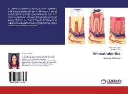 Retreatodontics di Shavina S. Patil, Raunak U. Rai edito da LAP Lambert Academic Publishing