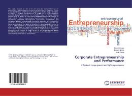Corporate Entrepreneurship and Performance di Peter Wagura, Benard Njehia, Ayub Odida edito da LAP Lambert Academic Publishing