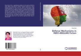 Defense Mechanisms in INDO-ANGLIAN Fiction di Bindu Bedi edito da LAP Lambert Academic Publishing