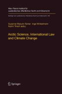 Arctic Science, International Law and Climate Change edito da Springer Berlin Heidelberg