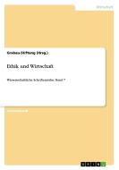 Ethik und Wirtschaft di Grabau-Stiftung (Hrsg. ) edito da GRIN Verlag