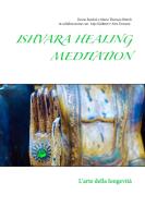 Ishvara Healing Meditation di Dawio Bordoli, Maria Theresia Bitterli edito da Books on Demand