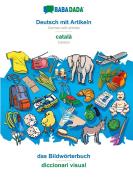 BABADADA, Deutsch mit Artikeln - català, das Bildwörterbuch - diccionari visual di Babadada Gmbh edito da Babadada