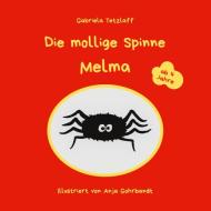 Die mollige Spinne Melma di Gabriela Tetzlaff edito da Books on Demand