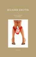 Bizarre Erotik di Lisa Stern edito da Books on Demand