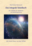 Das integrale Totenbuch di Wulf Mirko Weinreich, Ken Wilber edito da Books on Demand