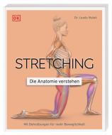 Stretching - Die Anatomie verstehen di Leada Malek edito da Dorling Kindersley Verlag