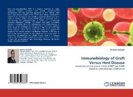 Immunobiology of Graft Versus Host Disease di Behnam Sadeghi edito da LAP Lambert Acad. Publ.