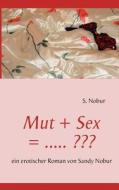 Mut + Sex = ..... di S Nobur edito da Books On Demand