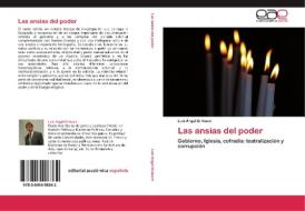 Las ansias del poder di Luis Ángel Di Nucci edito da LAP Lambert Acad. Publ.