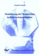 Modellierung der Mahlattrition in Rührwerkskugelmühlen di Friedrich Schaaff edito da Cuvillier Verlag