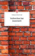 Verbrechen hat Jausenzeit. Life is a Story - story.one di Wolfgang Ferdinand Vogel edito da story.one publishing