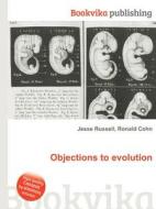 Objections To Evolution di Jesse Russell, Ronald Cohn edito da Book On Demand Ltd.