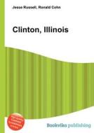 Clinton, Illinois edito da Book On Demand Ltd.