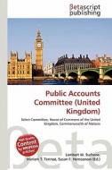 Public Accounts Committee (United Kingdom) edito da Betascript Publishing