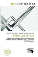 Willem Van Der Ark edito da Alphascript Publishing