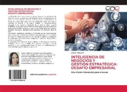 INTELIGENCIA DE NEGOCIOS Y GESTIÓN ESTRATÉGICA: DESAFÍO EMPRESARIAL di Josmin Valera R. edito da Editorial Académica Española