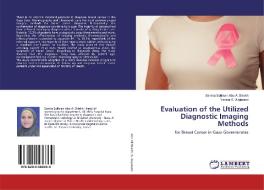Evaluation of the Utilized Diagnostic Imaging Methods di Samira Soliman Abo Al Shiekh, Yasser S. Alajerami edito da LAP Lambert Academic Publishing
