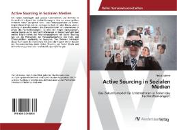 Active Sourcing in Sozialen Medien di Patrick Krämer edito da AV Akademikerverlag