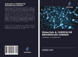 Didactiek & CHEMISCHE BEGINSELEN ZOEKEN di Diones Reis edito da Uitgeverij Onze Kennis
