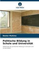 Politische Bildung in Schule und Universität di Nestor Muhima edito da Verlag Unser Wissen