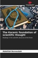The Koranic foundation of scientific thought di Abdelilah Benmesbah edito da Our Knowledge Publishing