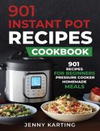 901 Instant Pot Cookbook di Jenny Karting edito da Booksizonia