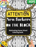 New Fuckers on the Block Motivational Swear Word Coloring Book: Anger management coloring book di Awesome Monkey Press edito da APC & COSAC NAIFY