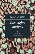 Los Viejos Amigos di Rafael Chirbes edito da ANAGRAMA
