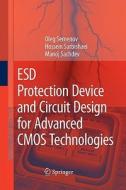 ESD Protection Device and Circuit Design for Advanced CMOS Technologies di Manoj Sachdev, Hossein Sarbishaei, Oleg Semenov edito da Springer Netherlands