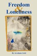 Freedom & Loneliness di Avraham Aviel edito da Apicc